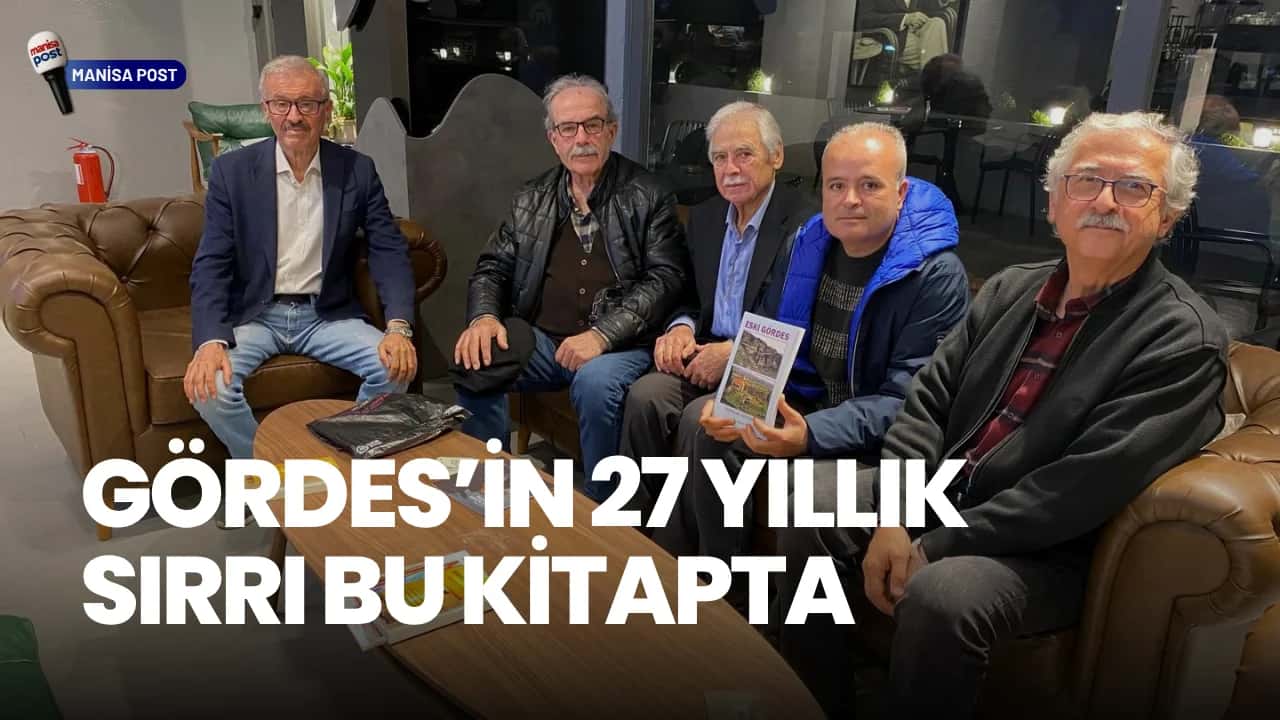 Gördes’in 27 Yıllık Sırrı Bu Kitapta: "Eski Gördes" Tarihe Işık Tutuyor