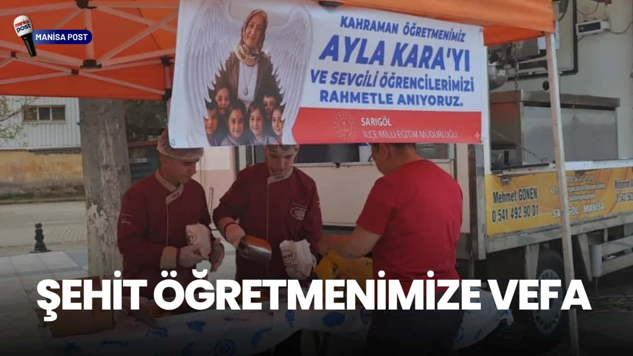 Sarıgöl’de Şehit Öğretmen Ayla Kara İçin Vefa: Dualar ve Lokma Hayrı ile Anıldı