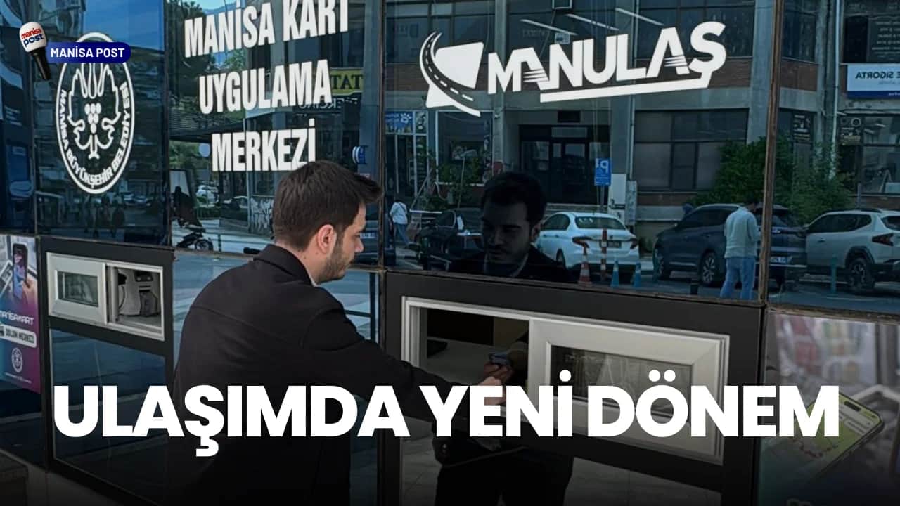Manisa’da Ulaşımda Yeni Dönem: ManisaKart Hizmet Ağı Genişliyor!