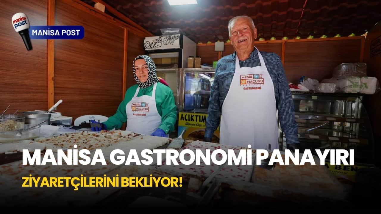 Şifa Sofraya Taşındı: Manisa Gastronomi Panayırı Ziyaretçilerini Bekliyor!