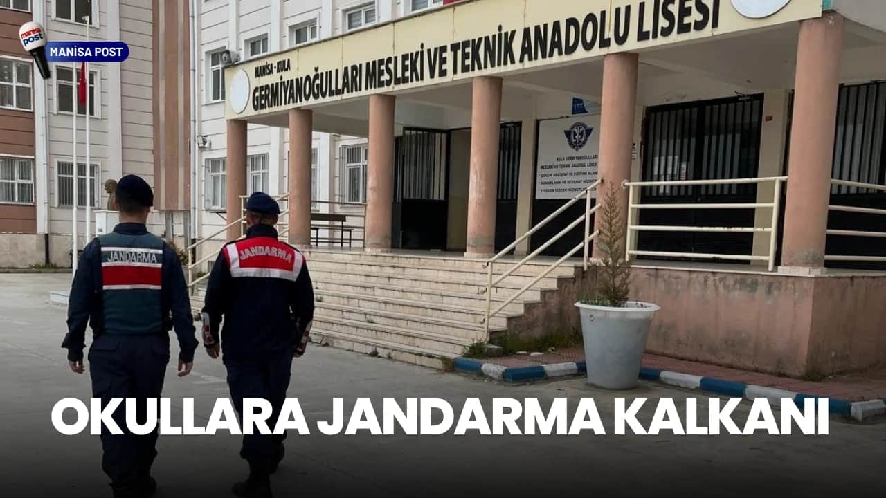 Manisa’da Okullara Jandarma Kalkanı: 474 Personelle Kuş Uçurtulmuyor!