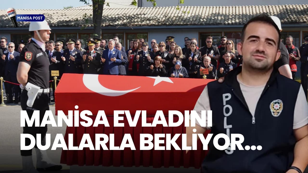 Şehit Serkan Hızlı’ya Veda: İzmir’deki Törenin Ardından Akhisar’a Uğurlandı