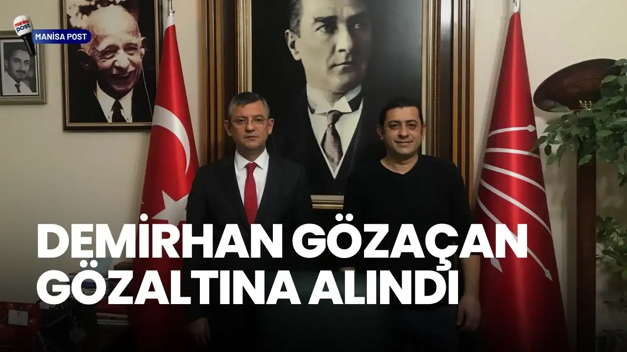 CHP’li Demirhan Gözaçan’a Şafak Operasyonu: İstanbul’a Götürüldü