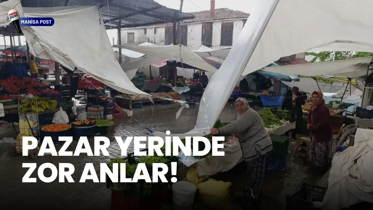 Selendi’de Şiddetli Lodos ve Sağanak: Pazar Yerinde Zor Anlar