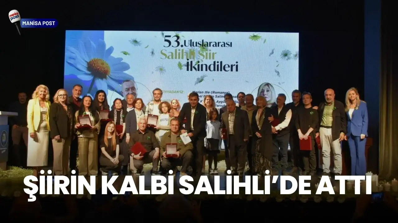 Şiirin Kalbi Salihli’de Attı: 53. Uluslararası Şiir İkindileri’nde Ödül Gururu