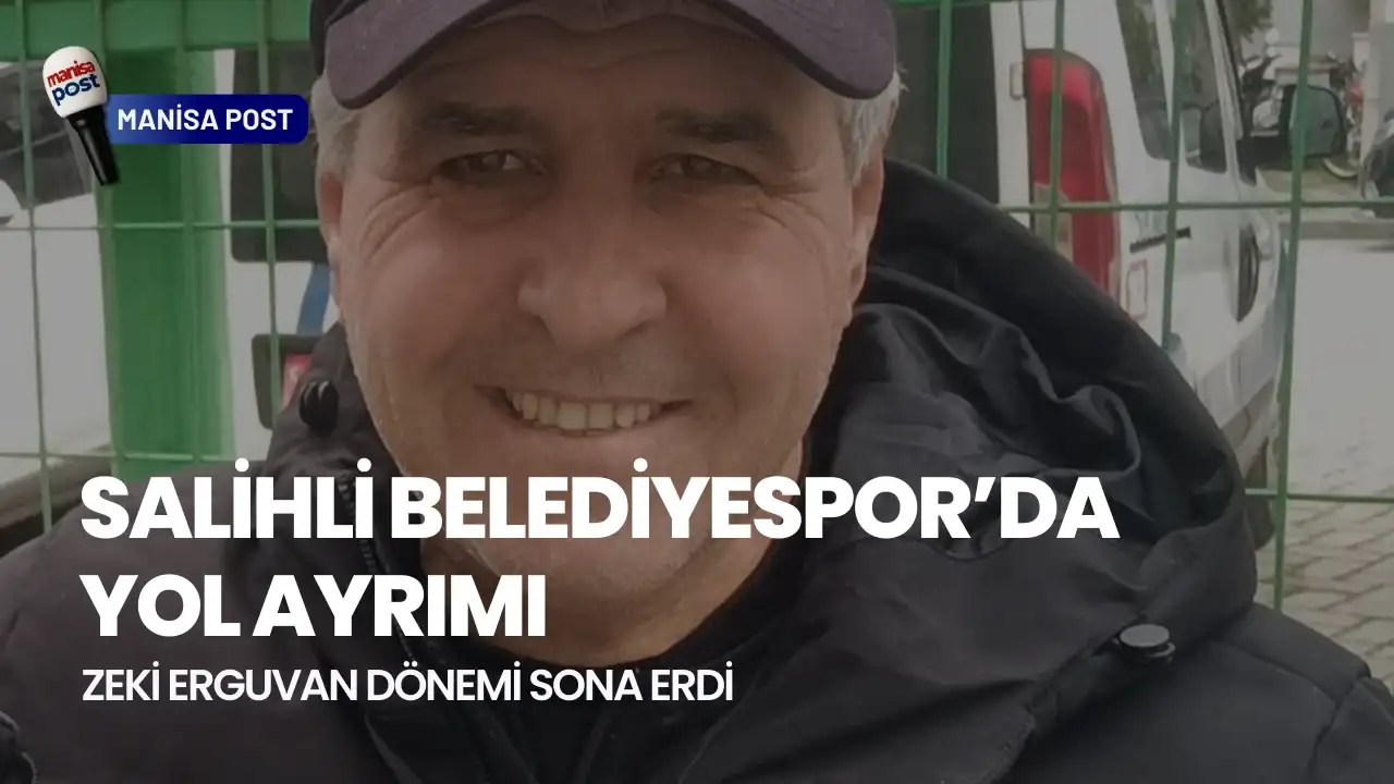 Salihli Belediyespor’da Yol Ayrımı: Zeki Erguvan Dönemi Sona Erdi