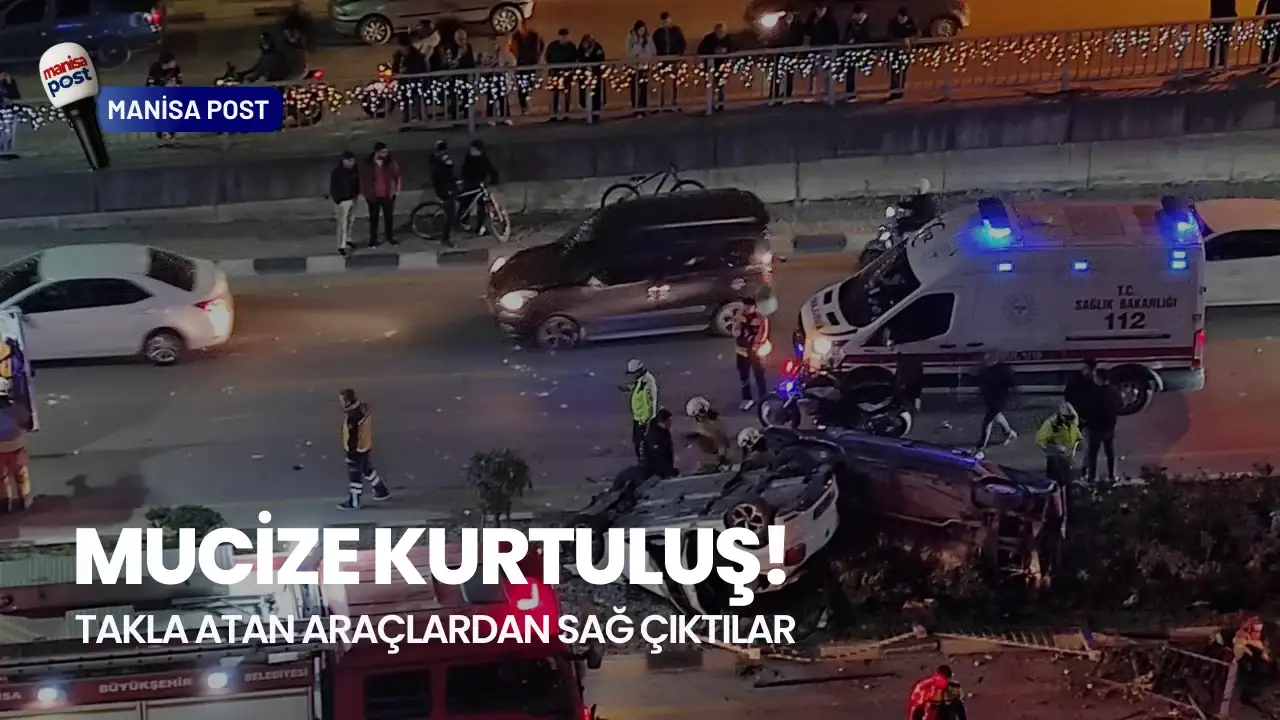 Manisa'da Mucize Kurtuluş: Takla Atan Araçlardan Sağ Çıktılar!