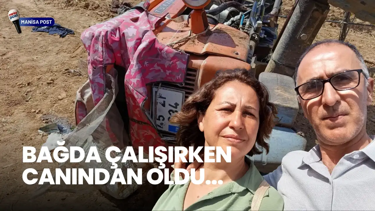 Anneler Günü’nde Yürek Yakan Acı: Sarıgöl’de Traktör Kazası Can Aldı