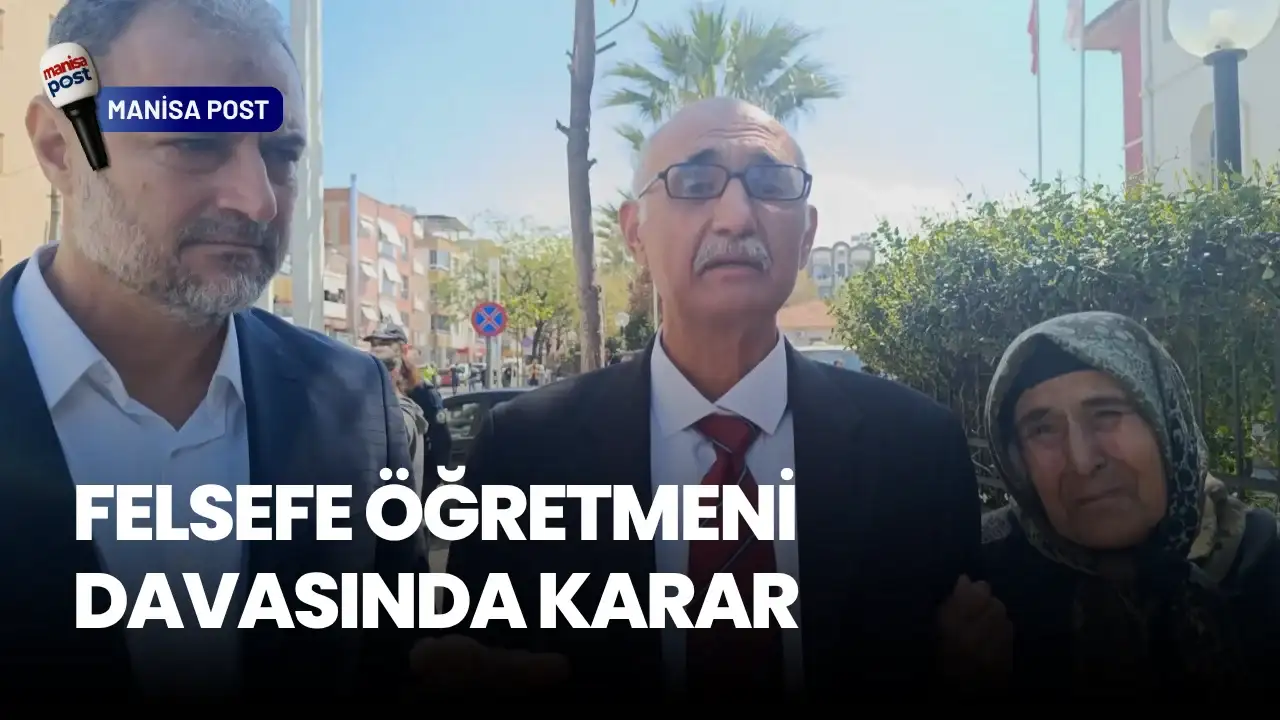 Turgutlu’da Felsefe Öğretmeni Davasında Karar: Ramazan Avuşmak Beraat Etti