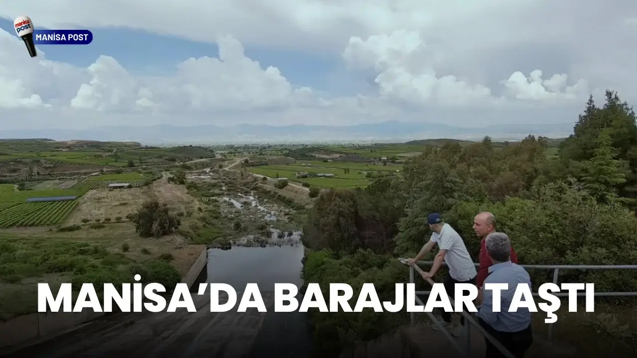 Manisa’da Barajlar Taştı: Afşar Barajı %100 Doluluğa Ulaştı, Marmara Gölü’ne Can Suyu Başladı